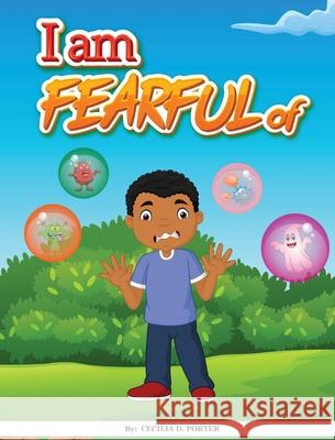I Am Fearful of Cecilia D. Porter 9781735417738 Freeman Publishing Company - książka
