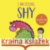 I Am Feeling Shy: A peek-through book Haia Ironside and Dr Leslie Ironside 9781787417847 Templar Publishing