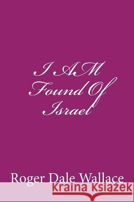 I AM Found Of Israel Emerson, Charles Lee 9781441410801 Createspace - książka