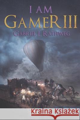 I Am Gamer III Gabriel Rathweg 9781705815281 Independently Published - książka