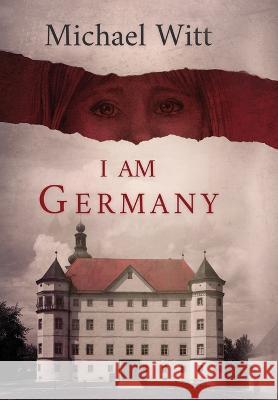 I Am Germany Michael Witt 9781646637775 Koehler Books - książka