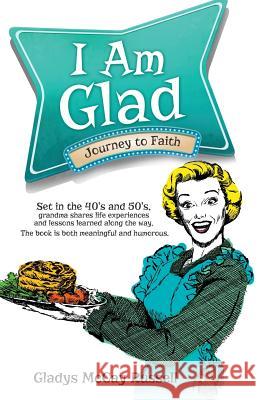 I Am Glad Gladys McCay Russell 9781498436885 Xulon Press - książka