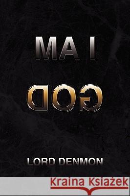 I Am God Lord Denmon 9781441513106 Xlibris Corporation - książka