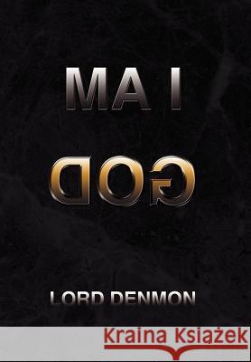 I Am God Lord Denmon 9781441513113 Xlibris Corporation - książka