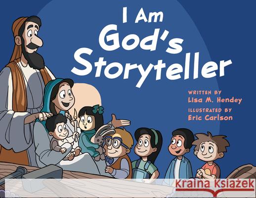 I Am God's Storyteller Lisa M. Hendey Eric Carlson 9781640601628 Paraclete Press (MA) - książka