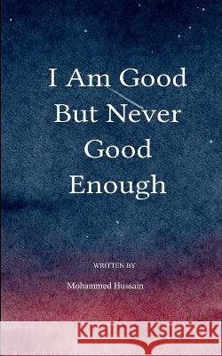 I am good, but never good enough Mohammed Hussain 9789372137453 Bookleaf Publishing - książka
