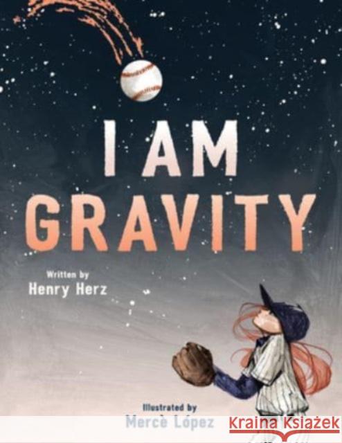 I Am Gravity Henry Herz 9781668936849 Tilbury House Publishers - książka