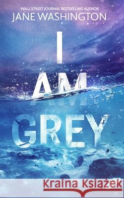 I Am Grey Jane Washington 9781724479334 Createspace Independent Publishing Platform - książka