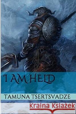 I Am Held Tamuna Tsertsvadze 9781545142608 Createspace Independent Publishing Platform - książka
