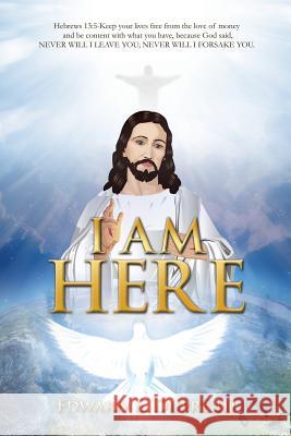 I Am Here Edward E Dupre, III 9781498453967 Xulon Press - książka