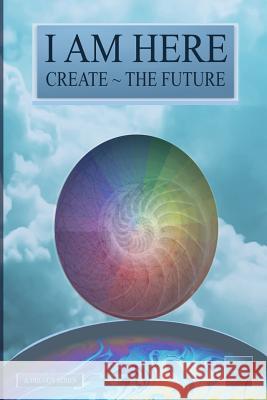 I Am Here: Create The Future Purewilliam, O. 9781511564694 Createspace - książka