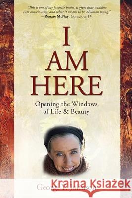 I AM HERE Opening the Windows of Life & Beauty Georgi Y. Johnson 9781912517107 Verecreations - książka