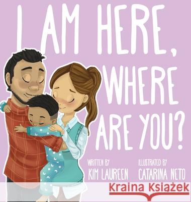 I Am Here, Where Are You? Kim Laureen Catarina Neto 9781777109745 Fresh Independence Productions Ltd. - książka