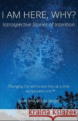 I Am Here, Why?: Introspective Stories of Intention Marla Berger Scott Berger  9781960583055 Waterside Productions - książka