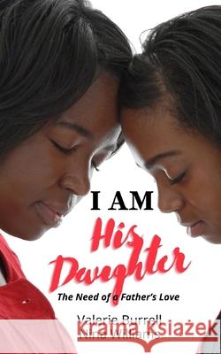 I Am His Daughter Valerie a. Burrell Nina y. Williams 9781985211735 Createspace Independent Publishing Platform - książka