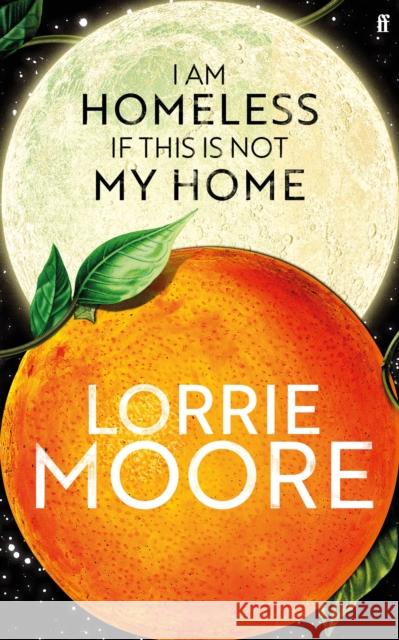 I Am Homeless If This Is Not My Home: 'The most irresistible contemporary American writer.' NEW YORK TIMES BOOK REVIEW  9780571273850 Faber & Faber - książka
