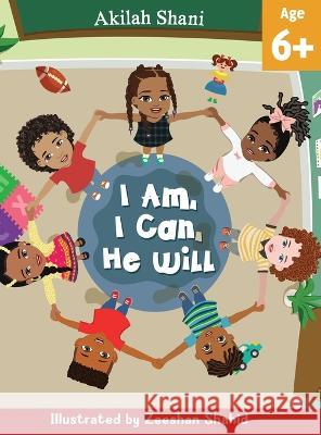 I Am, I Can, He Will Akilah Shani   9798987033890 Towards the Cross, LLC - książka