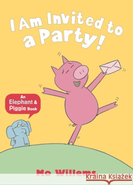 I Am Invited to a Party! Mo Willems 9781406338430 Walker Books Ltd - książka