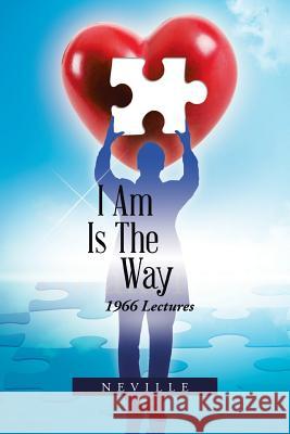 I Am Is the Way: 1966 Lectures Neville 9781490773339 Trafford Publishing - książka