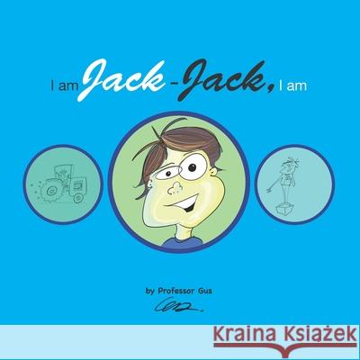 I am Jack - Jack I am Professor Gus 9798467016054 Independently Published - książka