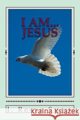 I AM... Jesus Smith, J. Roger 9781505411478 Createspace - książka