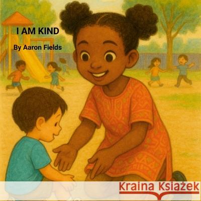 I Am Kind Aaron Fields 9781953962577 Write Perspective, LLC. - książka