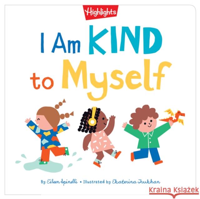 I Am Kind to Myself Eileen Spinelli Ekaterina Trukhan 9781639620722 Highlights Press - książka