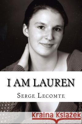 I Am Lauren Serge Lecomte 9781986024655 Createspace Independent Publishing Platform - książka