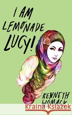 I Am Lemonade Lucy Kenneth Womack 9781944715380 Black Rose Writing - książka