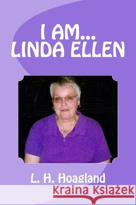 I am... Linda Ellen Hoagland, Linda Hudson 9781542801041 Createspace Independent Publishing Platform - książka