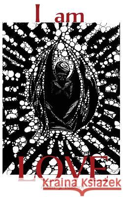 I am Love Kudlack, Adam J. 9781512065459 Createspace - książka