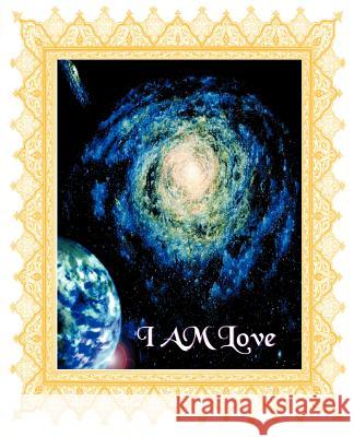 I am Love I AM 9781892177537 Heaven & Earth Books - książka