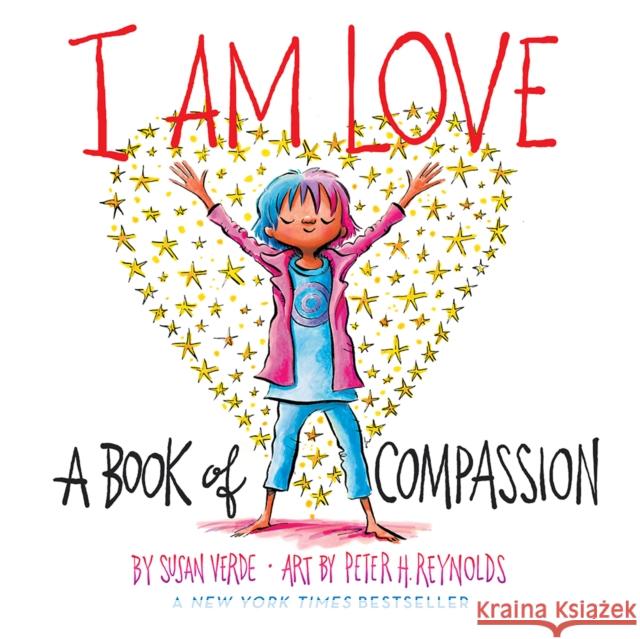 I Am Love: A Book of Compassion Susan Verde Peter H. Reynolds 9781419742378 Abrams Appleseed - książka
