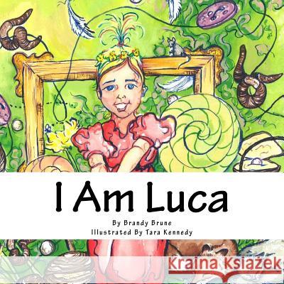 I Am Luca Brandy Brune Tara Kennedy 9780692611890 Amazon.com - książka