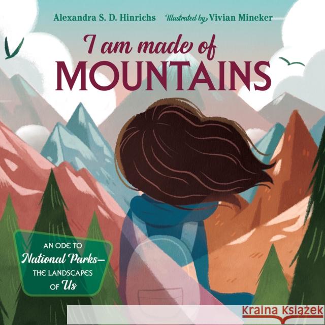 I Am Made of Mountains Alexandra S. D. Hinrichs 9781623542603 Charlesbridge Publishing,U.S. - książka