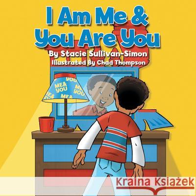 I Am Me & You Are You Stacie Sullivan-Simon 9781612445564 Halo Publishing International - książka