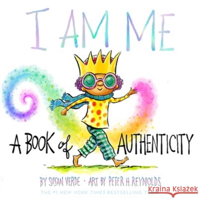 I Am Me: A Book of Authenticity Susan Verde Peter H. Reynolds 9781419746482 Abrams - książka