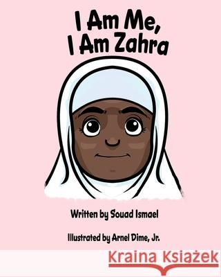 I Am Me, I Am Zahra Arnel Dime Tenesha L. Curtis Souad Ismael 9781737616634 Volo Press Books, LLC - książka