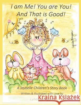 I am Me! You are You! And That is Good!: A Joybelle Children's Story Book Lynda Jamysen 9781697899368 Independently Published - książka