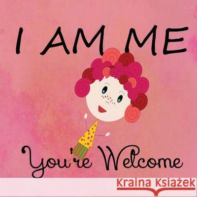 I Am Me. You're Welcome. Prudence Hayes 9781500684730 Createspace - książka