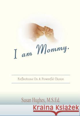 I Am Mommy Susan Hughes 9780615148724 Susan Hughes - książka