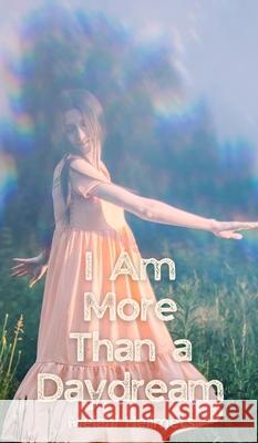 I Am More Than a Daydream Melani Helimets 9789916759141 Book Fairy Publishing - książka