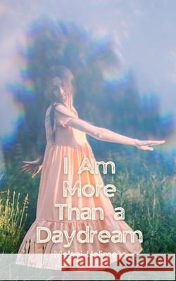 I Am More Than a Daydream Melani Helimets 9789916759158 Book Fairy Publishing - książka