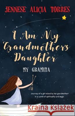 I Am My Grandmother's Daughter Jennese Torres Victor M. Urbaez Jayden Theodore Carvajal 9781717285102 Createspace Independent Publishing Platform - książka