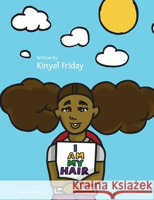 I Am My Hair Kinyel Friday Robert Roberson Diane Ferguson 9781734094541 Kinyori Books, LLC - książka