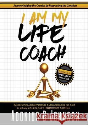 I Am My Life Coach Johnson, Adonius D. 9781498489225 Xulon Press - książka