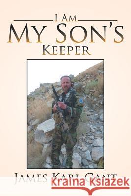 I Am My Son's Keeper James Karl Gant 9781499037043 Xlibris Corporation - książka