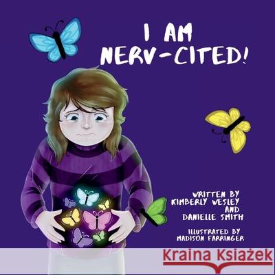 I Am Nerv-Cited Kimberly Wesley Danielle Smith Madison Farringer 9781968524098 Little Sister Books - książka
