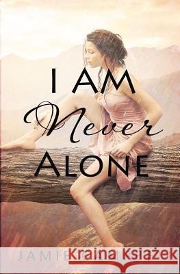 I Am Never Alone Jamie Campbell 9781512324143 Createspace - książka