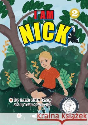 I Am Nick Lara Cai Yulia Dubnevich 9789980900357 Library for All Ltd - książka